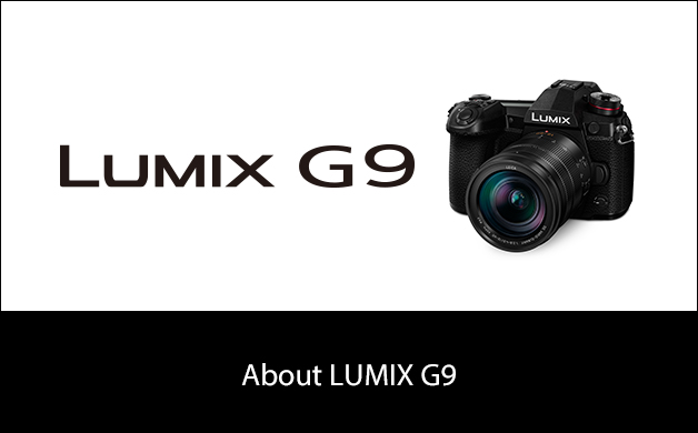 About Panasonic LUMIX G9 PRO