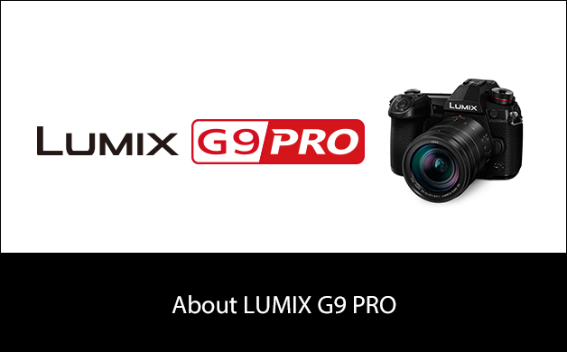 About Panasonic LUMIX G9 PRO